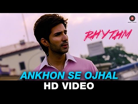 Ver Ankhon Se Ojhal | Rhythm | Adeel Chaudhary | Rinil Routh no YouTube