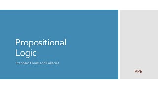 Formal Logic [Module 3] Propositional Logic - Video 6