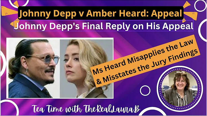 Johnny Depp v Amber Heard Appeal: Depp Final Reply...