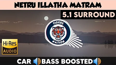 Netru Illatha Matram |🎧 5.1 Surround 🎧| 🔊Bass Boosted🔊 | Sub  🔊Bass🔊 | by THARMi2005
