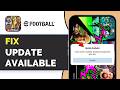 eFootball Mobile Update Available Not Showing or Not Working? Fix Update Problem (2026)