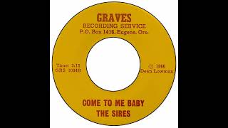 Sires - Come To Me Baby