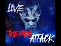A Demon Attack- LIVE (We were being watched)
