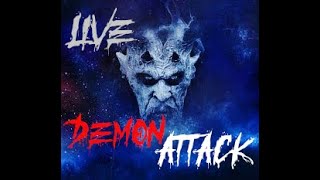 A Demon Attack- LIVE (We were being watched)
