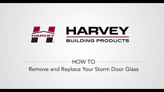 How To Remove and Replace Your Storm Door Glass Profile