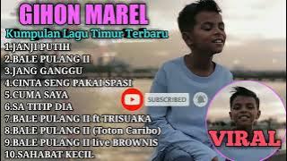 GIHON MAREL JANJI PUTIH BALE PULANG II   Kumpulan Lagu Timur Terbaru & Terpopuler