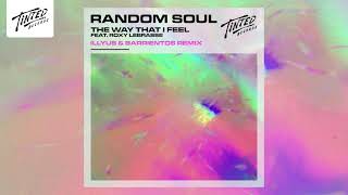 Random Soul - The Way That I Feel (Illyus & Barrientos Remix)