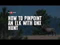 How to pinpoint elk with onx hunt