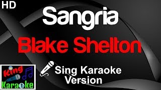 🎤 Blake Shelton - Sangria (Karaoke Version)-King Of Karaoke