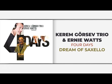 Kerem Görsev Trio & Ernie Watts - Dream Of Saxello (Official Audio Video)
