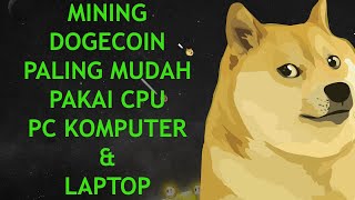 Dogecoin Mining is the Easiest to Use PC Computer & Laptop CPUs