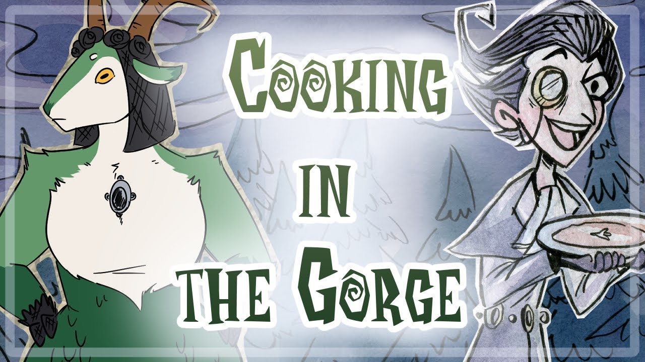 Cooking in the Gorge [Don't starve fan animation]