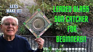 Leaded Glass Sun Catcher for Beginners!!