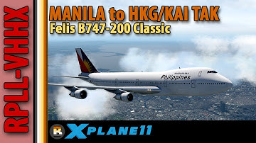 Going KooKoo for KaiTak! | Manila to Hong Kong | X-Plane 11 | Felis B747-200 Classic | No Commentary