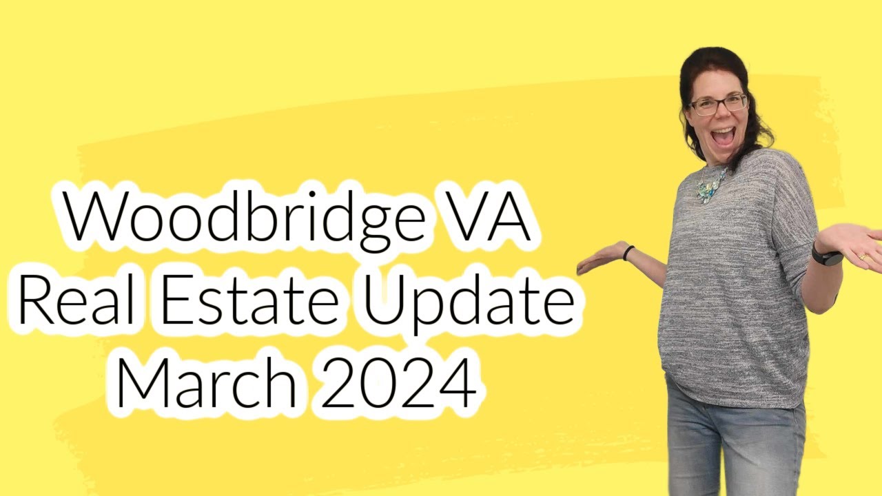 Woodbridge, VA Real Estate Market Update - March 2024 🏠📈 - YouTube