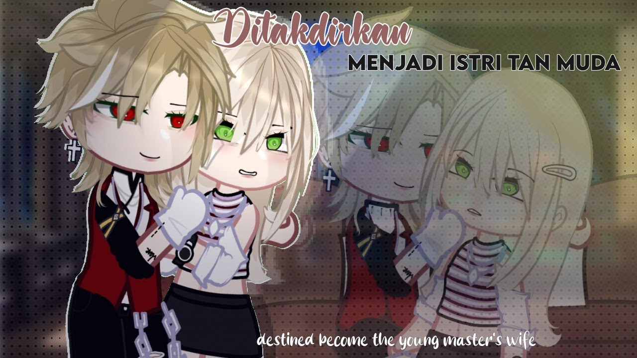 -‼️Ditakdirkan Menjadi Istri Tuan Muda💫//GCMM Indonesia//By: Vanya violet☆part 1....