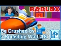 Roblox Be Crushed by a Speeding Wall #2