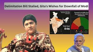 Delimitation Bill Stalled, Gitas's wishes for Downfall of Modi