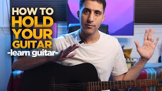 How To Hold Your Guitar - A Quick Guide For Beginners | Learn Guitar with Raef