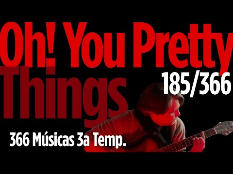 Oh! You Pretty Things – David Bowie – 184/366