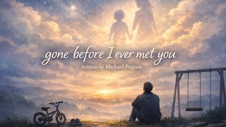 MP Lyrics: Gone before I ever met you ©