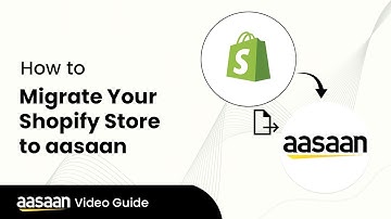 Migrate your Shopify Store to aasaan