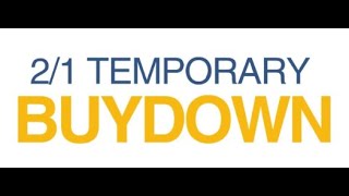 2/1 Temporary Buydown.  How To Lower Your Home Mortgage Payment For The Next 2 Years.