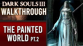 🔥 Dark Souls 3 Walkthrough | 19 | Sister Friede & Father Ariandel - Painted World continued