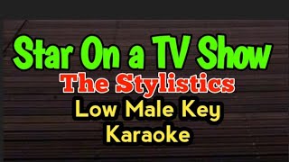 Star on a TV Show The Stylistics Low Male Key Karaoke
