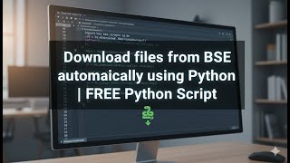 Download Files from BSE Automatically | FREE Python Script