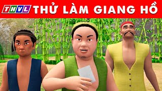 THỬ LÀM GIANG HỒ - Phim hoạt hình mới nhất - Truyện Cổ Tích 3D Việt Nam 2024 - Quà Tặng Cuộc Sống