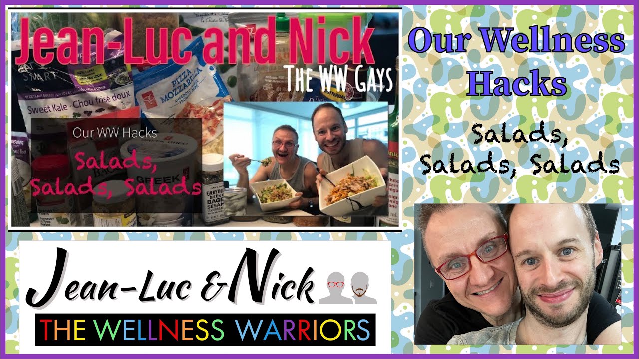 Wellness Warriors (WW Gays) "Our Wellness Hacks" Video 13: Salads Salads Salads!
