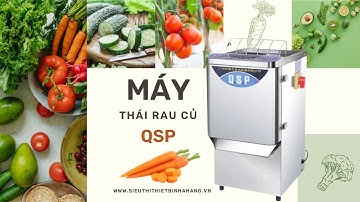 Máy Thái Rau Củ QSP – Công Nghệ Tiên Tiến, Chế Biến Rau Củ Mượt Mà