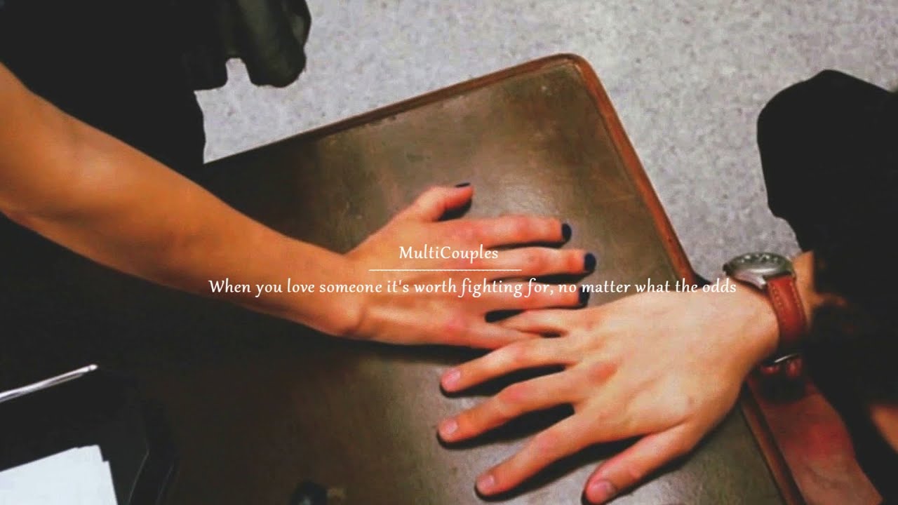 MultiCouples | When you love someone it's worth fighting for, no matter what the odds [Collab]