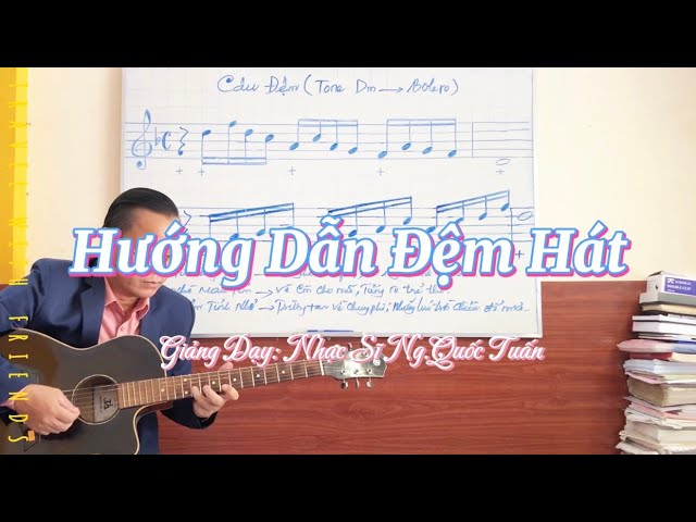 Hướng dẫn đệm hát Guitar | Giảng dạy: Nguyễn Quốc Tuấn class=