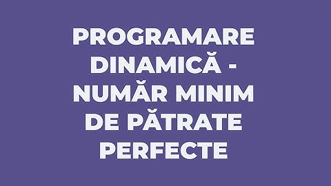 PROGRAMARE DINAMICĂ -NUMAR MINIM DE PATRATE PERFECTE