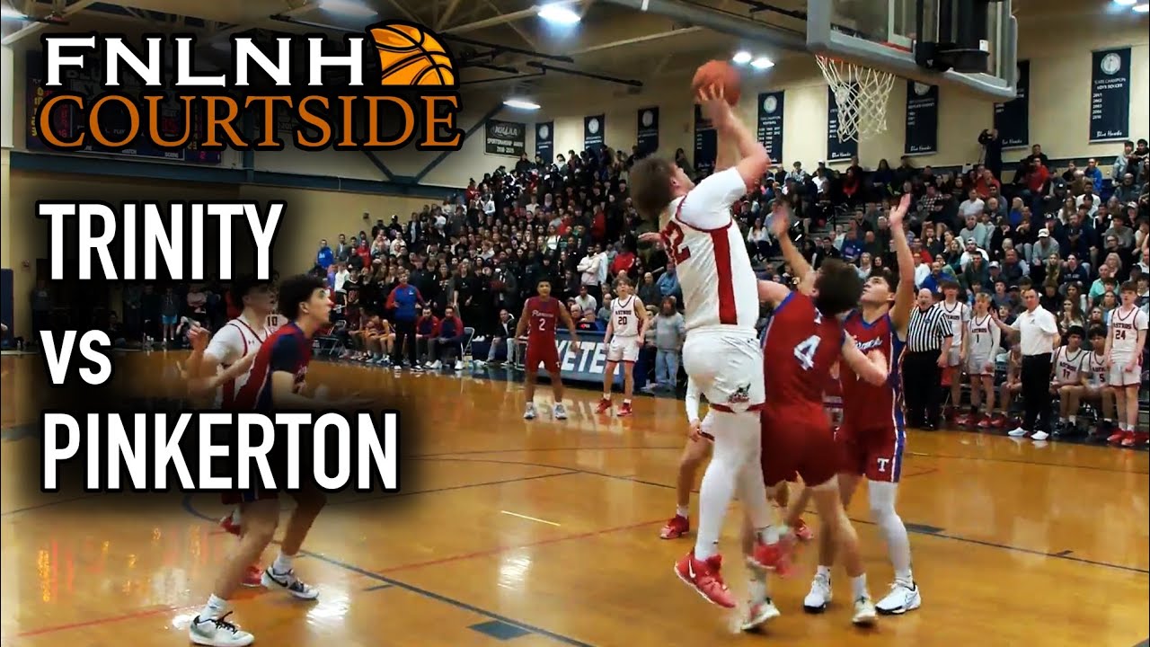 Trinity vs Pinkerton - 03/06/2024 - NHIAA Division 1 Boys Basketball Semifinals