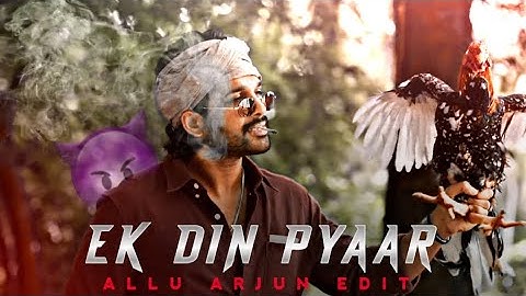 ALLU ARJUN - EK DIN PYAAR EDIT | Ek Din Pyaar Allu Arjun Edit | Mc Stan Song Edit