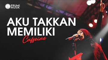 Aku Takkan Memiliki (ATM) - Caffeine (Cover Erumi) New Aransemen Lagu Hits Indonesia