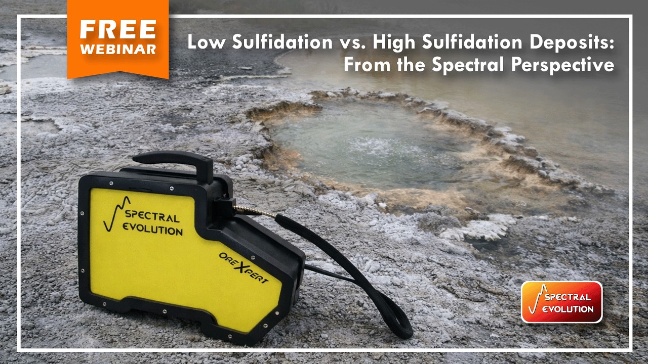 Webinar - Low Sulfidation vs. High Sulfidation Deposits: From the Spectral Perspective