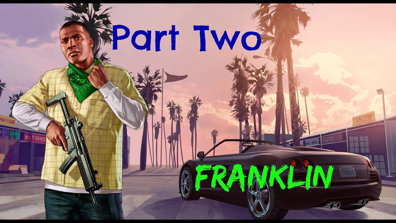 GTA V Gameplay Walkthrough - Part 2 - Franklin - GTA 5 - Grand Theft ...