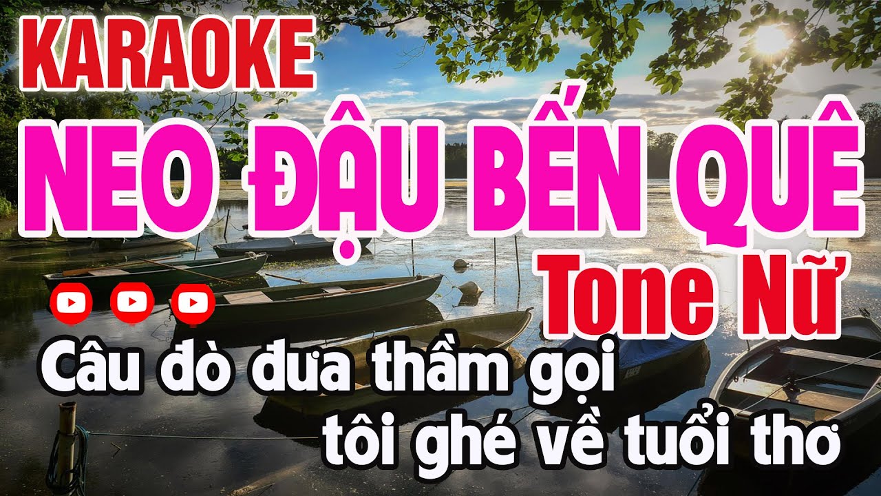 Neo Đậu Bến Quê Karaoke Tone Nữ Nhạc Sống Dễ Hát - Nguyên Minh Media