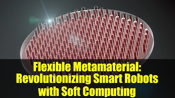 Flexible Metamaterial: Revolutionizing Smart Robots with Soft Computing