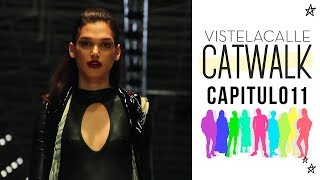 VisteLaCalle Catwalk 2018 Capítulo 11