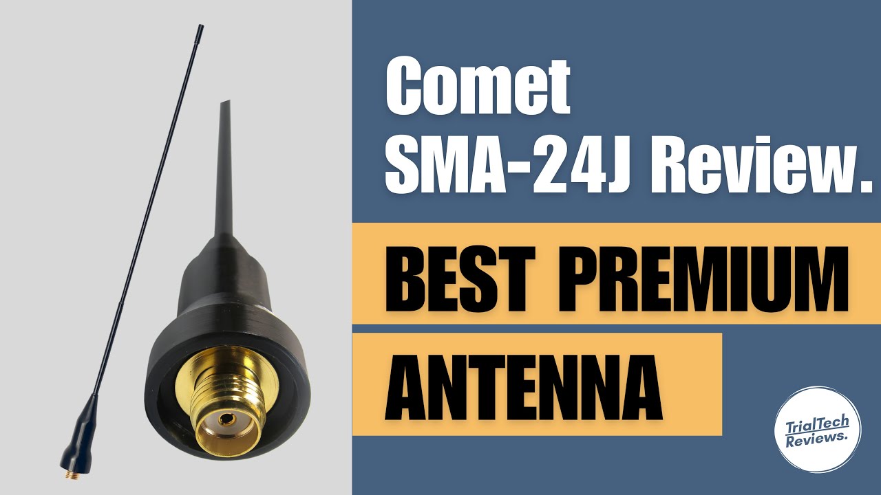Comet SMA-24J Review | Best Premium Antenna for Handheld Ham Radio