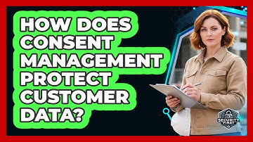 How Does Consent Management Protect Customer Data?