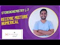 STEREOCHEMISTRY L-7, OPTICAL AND SPECEFIC ROTATION AND ENANTIOMERIC EXCESS RELEATED NUMMERICAL