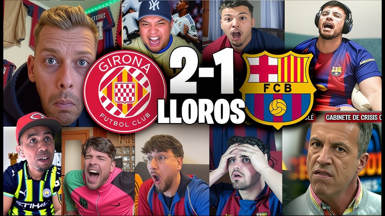 REACCIONES Y LLOROS CULES AL GIRONA 2-1 BARCELONA 😭🔥