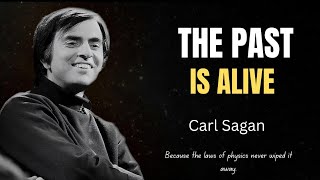 The Past Never Disappears — Carl Sagan Reveals the Truth About Time