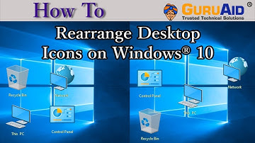 How to Rearrange Desktop Icons on Windows® 10 - GuruAid
